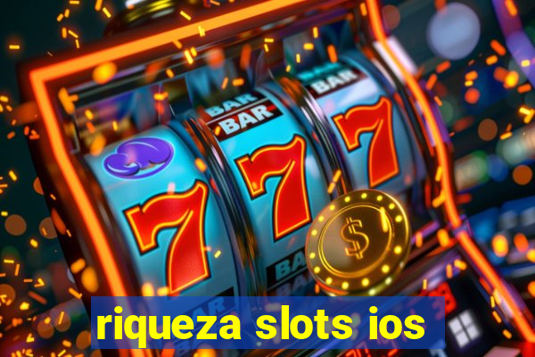 riqueza slots ios